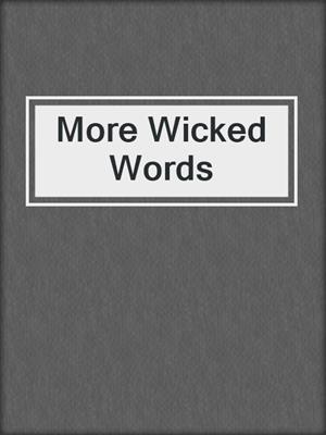 cover image of More Wicked Words