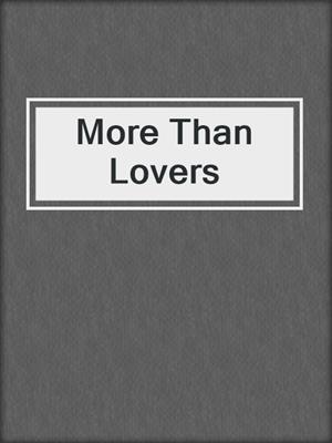 cover image of More Than Lovers