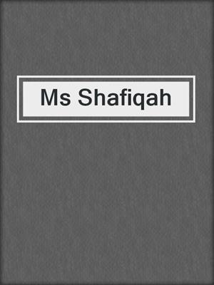 cover image of Ms Shafiqah