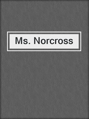 cover image of Ms. Norcross