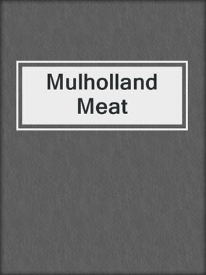 cover image of Mulholland Meat