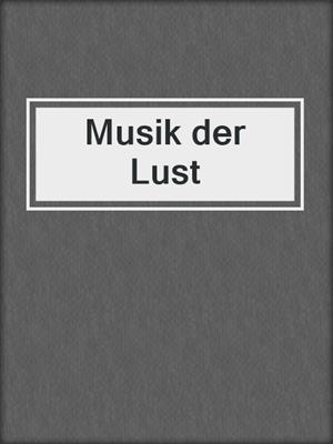 cover image of Musik der Lust