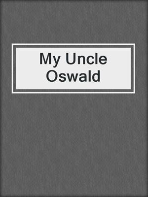 cover image of My Uncle Oswald