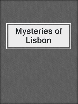 cover image of Mysteries of Lisbon