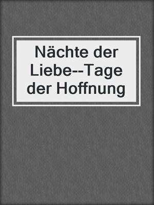 cover image of Nächte der Liebe--Tage der Hoffnung