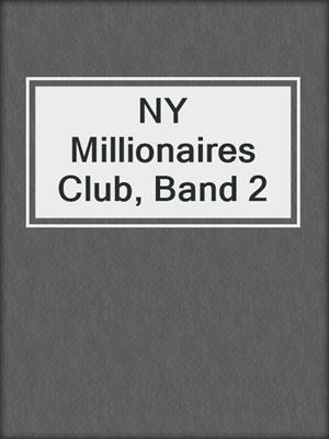 cover image of NY Millionaires Club, Band 2