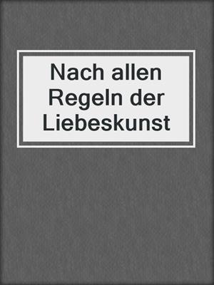 cover image of Nach allen Regeln der Liebeskunst