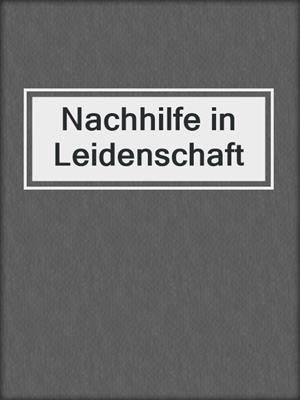 cover image of Nachhilfe in Leidenschaft
