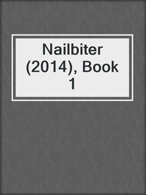 cover image of Nailbiter (2014), Book 1