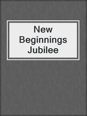 cover image of New Beginnings Jubilee
