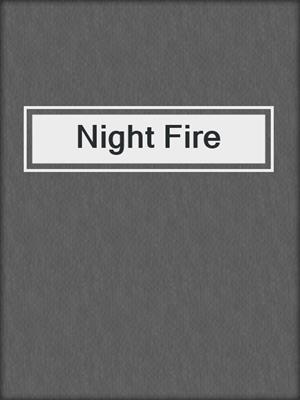 cover image of Night Fire