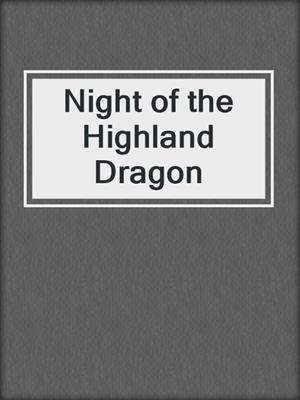 cover image of Night of the Highland Dragon