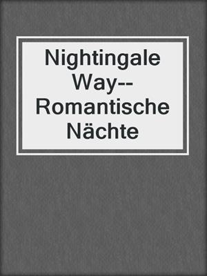 cover image of Nightingale Way--Romantische Nächte