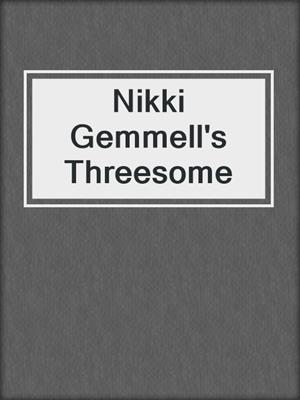 cover image of Nikki Gemmell's Threesome