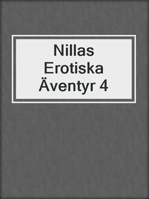 cover image of Nillas Erotiska Äventyr 4