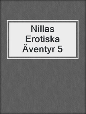 cover image of Nillas Erotiska Äventyr 5