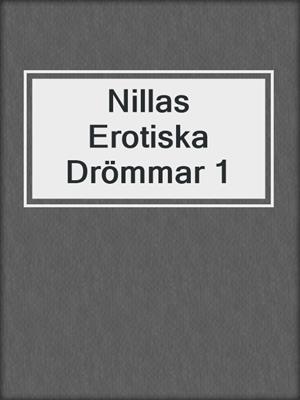 cover image of Nillas Erotiska Drömmar 1