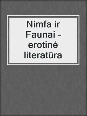 cover image of Nimfa ir Faunai – erotinė literatūra