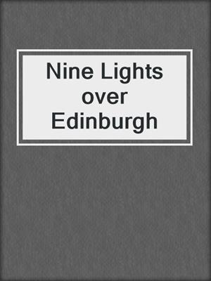 cover image of Nine Lights over Edinburgh