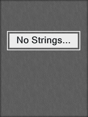 cover image of No Strings...
