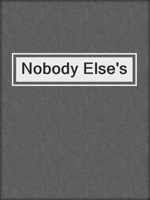 cover image of Nobody Else's