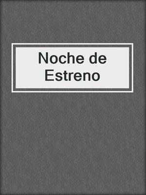 cover image of Noche de Estreno