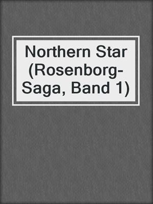 cover image of Northern Star (Rosenborg-Saga, Band 1)