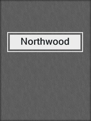cover image of Northwood