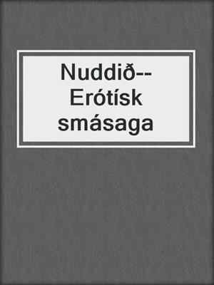 cover image of Nuddið--Erótísk smásaga