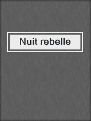 cover image of Nuit rebelle