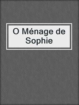 cover image of O Ménage de Sophie