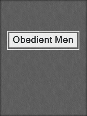 cover image of Obedient Men