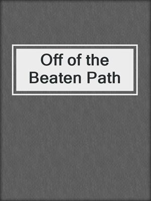 cover image of Off of the Beaten Path