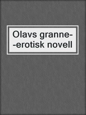cover image of Olavs granne--erotisk novell