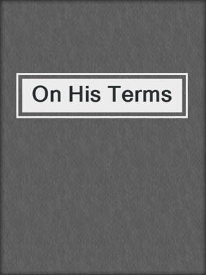 cover image of On His Terms