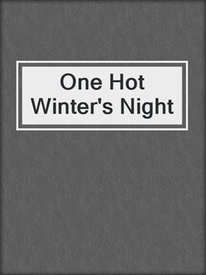 cover image of One Hot Winter's Night