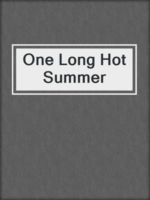 cover image of One Long Hot Summer
