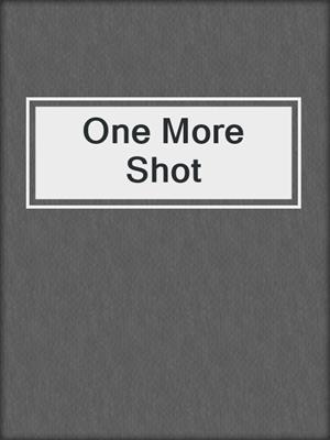 cover image of One More Shot