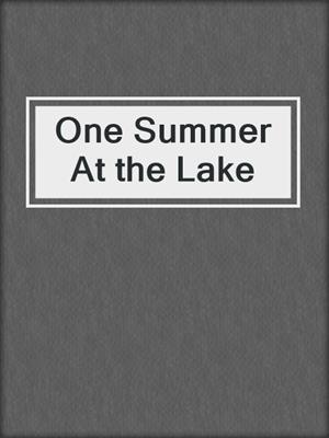 cover image of One Summer At the Lake