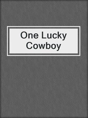 cover image of One Lucky Cowboy