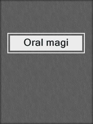 cover image of Oral magi