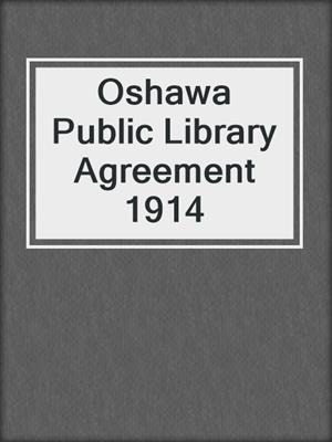 Oshawa Public Library Agreement 1914