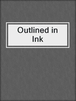 cover image of Outlined in Ink