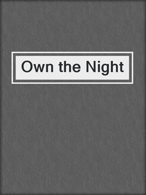 cover image of Own the Night