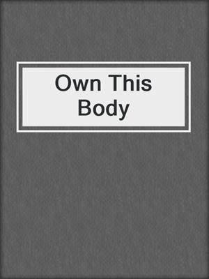 cover image of Own This Body