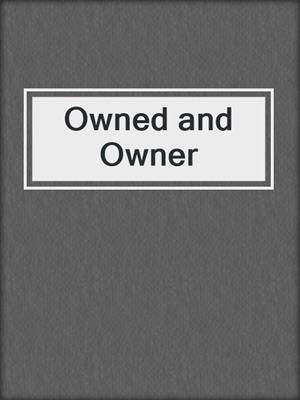 cover image of Owned and Owner