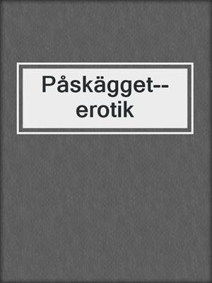 cover image of Påskägget--erotik