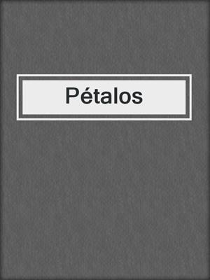 cover image of Pétalos