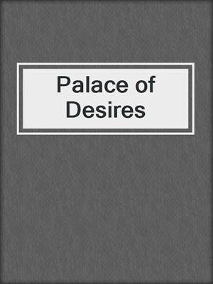 cover image of Palace of Desires