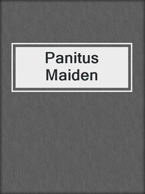 cover image of Panitus Maiden